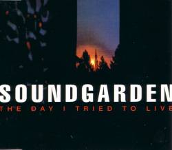 Soundgarden : The Day I Tried to Live